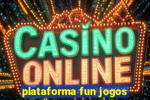 plataforma fun jogos